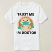 Vertrouw me Im Dogtor T-shirt (Design voorkant)