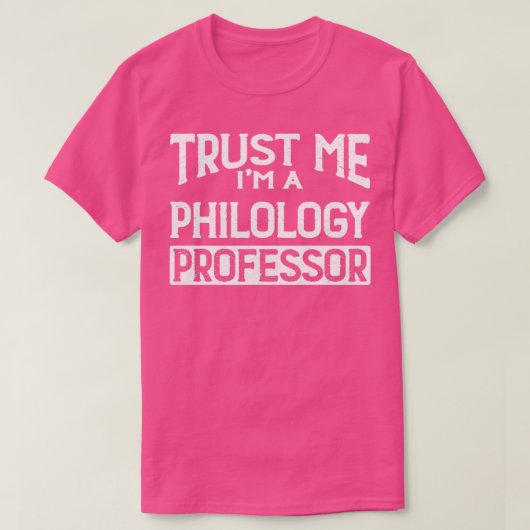 Vertrouw me Im Philology Professor T-shirt (Design voorkant)