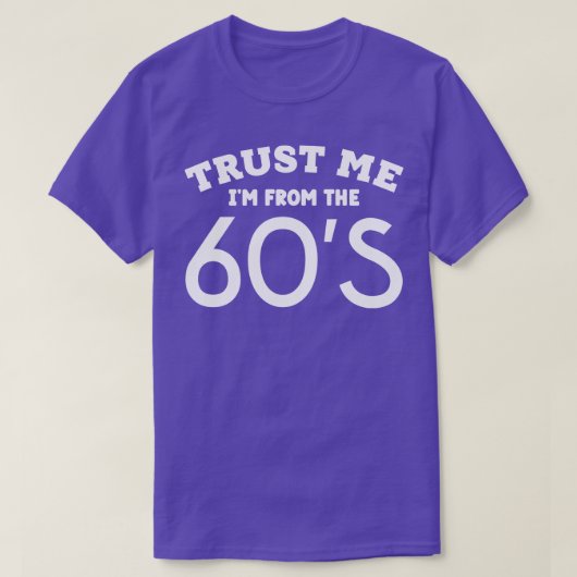 Vertrouw me Im uit de jaren 60 T-shirt (Design voorkant)