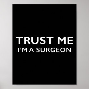 Vertrouw me in een chirurg grappig T-shirt Poster