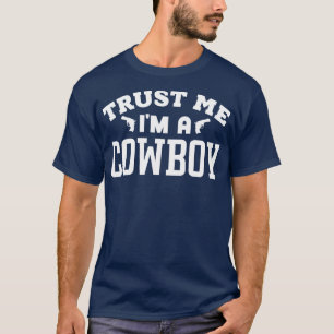 Vertrouw me in een cowboy t-shirt