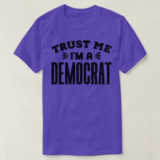 Vertrouw me in een Democraat 1 T-shirt (Design voorkant)