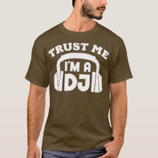 Vertrouw me in een DJ T-shirt