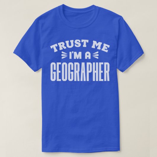 Vertrouw me in een geograaf t-shirt (Design voorkant)