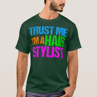 Vertrouw me in een haarstyliste t-shirt