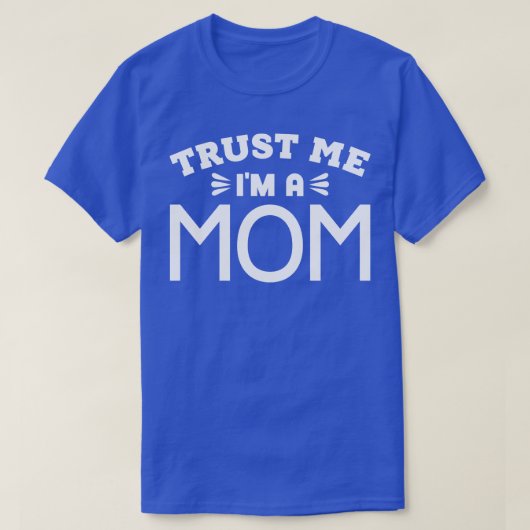 Vertrouw me in een moeder t-shirt (Design voorkant)
