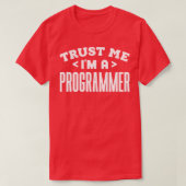 Vertrouw me in een programmeur t-shirt (Design voorkant)