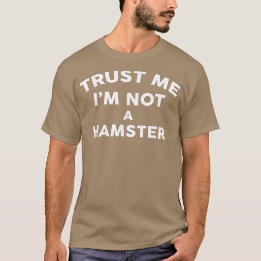 Vertrouw me in geen hamster t-shirt (Voorkant)