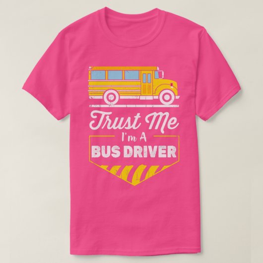 Vertrouw me Ix27m a Bus Driver Funny Bus Driver Gi T-shirt (Design voorkant)
