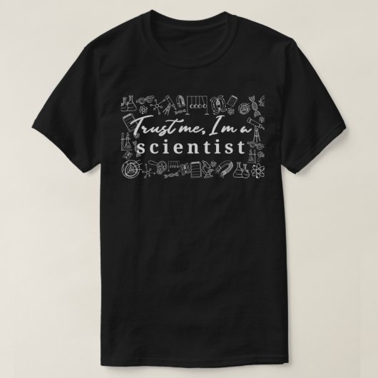 Vertrouw me Ix27m als wetenschapper T-shirt (Design voorkant)