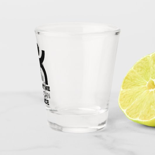 Vertrouw Me Je Kan Dansen Shot Glas (Rechts)