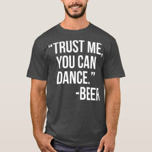 Vertrouw me je kunt dansen t-shirt