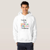 Vertrouw me...Musical Theater Pro Lite Hoodie (Voorkant volledig)
