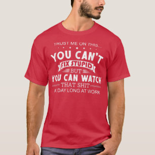 Vertrouw me op dit u giet fluitje maar u kunt wa t-shirt