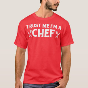 Vertrouw me op een ChefFunny Gift for Love Cooking T-shirt