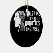 Vertrouw me op een roboticaingenieur robots keramisch ornament (Rechts)