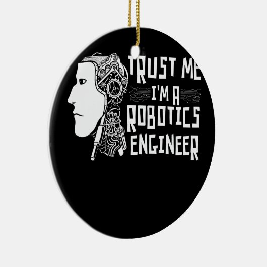 Vertrouw me op een roboticaingenieur robots keramisch ornament (Rechts)