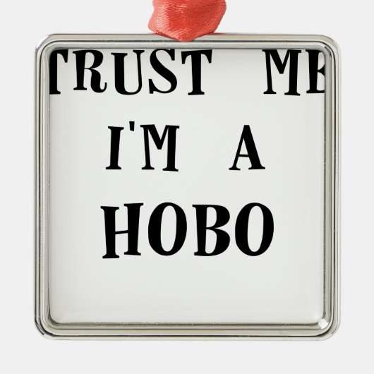 vertrouw me op hem een hobo.png metalen ornament (Voorkant)