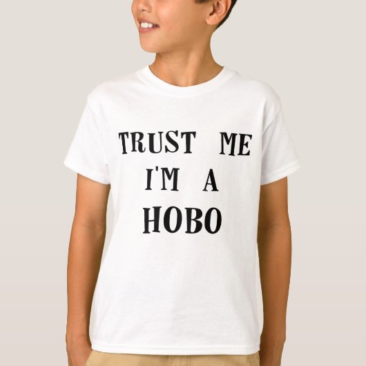 vertrouw me op hem een hobo.png t-shirt (Voorkant)