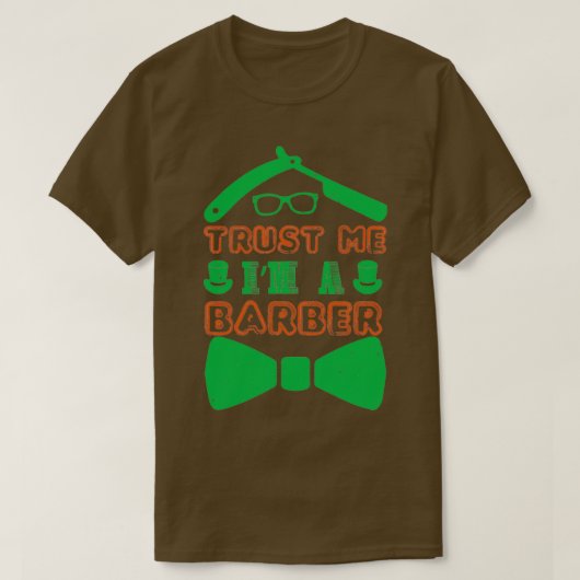 Vertrouw me op Ix27m een barber 22 T-shirt (Design voorkant)