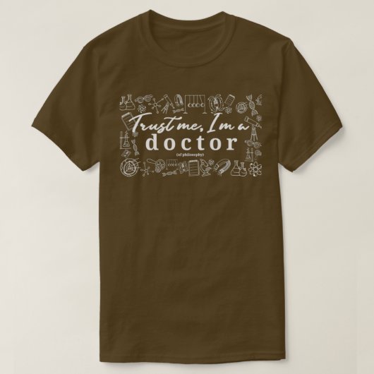 Vertrouw me op Ix27m een dokter uit de filosofie 1 T-shirt (Design voorkant)