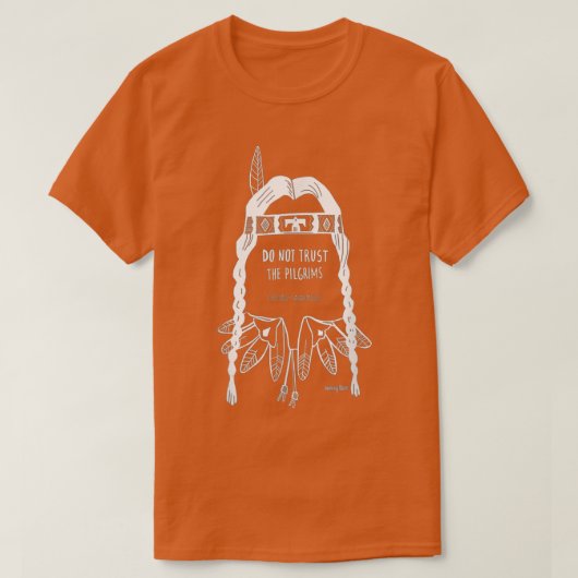 Vertrouw niet op de Thanksgiving van de pelgrims N T-shirt (Design voorkant)