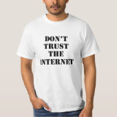 Vertrouw niet op internet t-shirt (Voorkant)