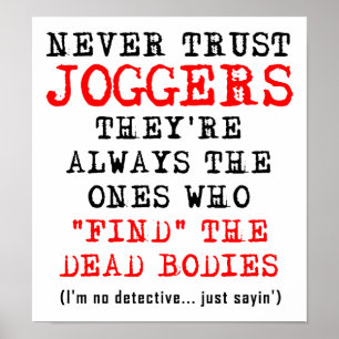 Vertrouw niet op Joggers Dead Bodies Funny Poster