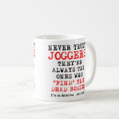 Vertrouw niet op joggers dode lichamen Funny Mok (Voorkant rechts)