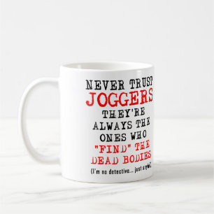 Vertrouw niet op joggers dode lichamen Funny Mok