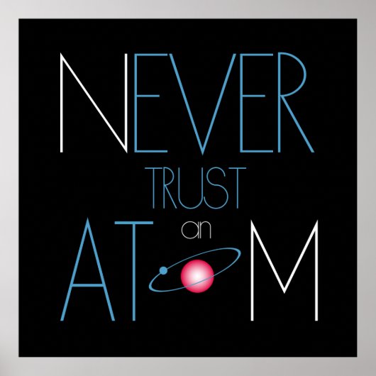 Vertrouw nooit atoom poster (Voorkant)