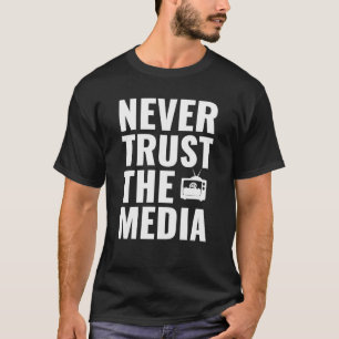 Vertrouw nooit de media - anti media propaganda t-shirt