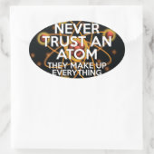 VERTROUW NOOIT EEN ATOM Leuk Wetenschap Ovale Sticker (Tas)