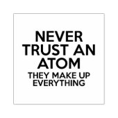 VERTROUW NOOIT EEN ATOM Science Joke Rubberstempel (Afrduk)