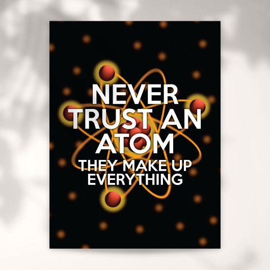 VERTROUW NOOIT EEN ATOM Wetenschap grap Poster