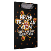 VERTROUW NOOIT EEN ATOM Wetenschap Klembord (Rechts)