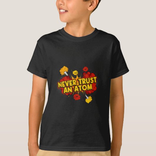 Vertrouw nooit een atoombom t-shirt (Voorkant)