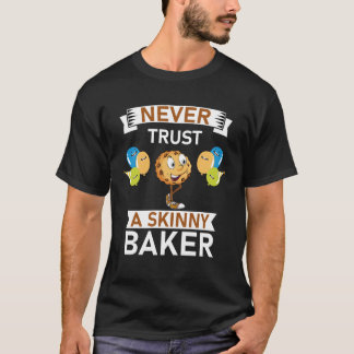 Vertrouw nooit een magere bakker t-shirt