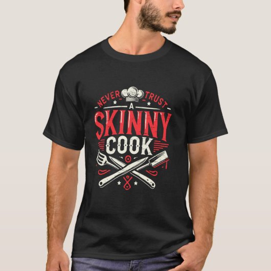 Vertrouw nooit een magere kok voor culinaire kunst t-shirt (Voorkant)