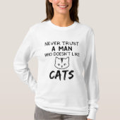 Vertrouw nooit een Man die niet van katten houdt T-shirt (Voorkant)