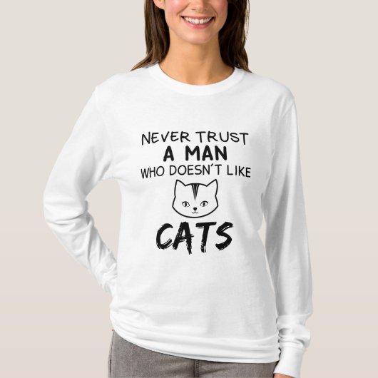 Vertrouw nooit een Man die niet van katten houdt T-shirt (Voorkant)