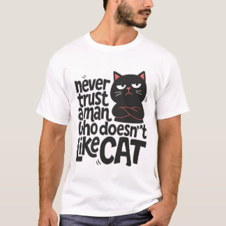 VERTROUW NOOIT EEN MAN DIE NIET VAN mannen kattenp T-shirt