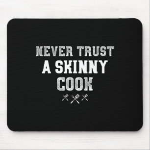 Vertrouw nooit een skinny kok grappig BBQ Pitmaste Muismat