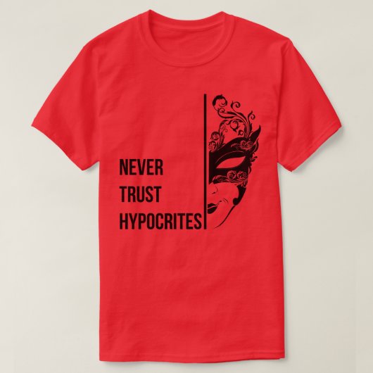 VERTROUW NOOIT HYPOCRIETEN T-SHIRT (Design voorkant)