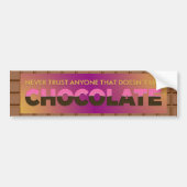 Vertrouw nooit iemand die niet van chocolade houdt bumpersticker (Voorkant)