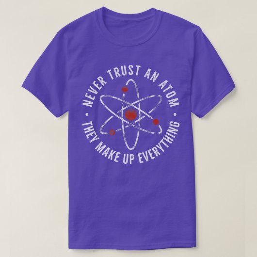 Vertrouw nooit op Atomen Nerd I Love Science Funny T-shirt (Design voorkant)