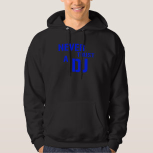 Vertrouw nooit op de DJ - Disk Jockey Music Hoodie