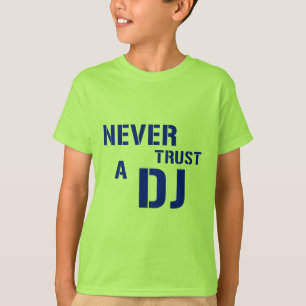Vertrouw nooit op de DJ - Disk Jockey Music T-shirt