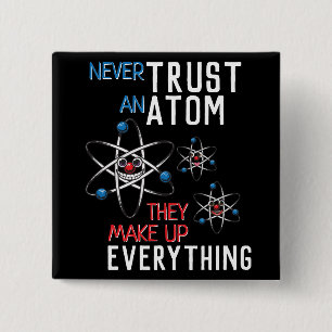 Vertrouw nooit op een Atom Alles Wetenschap Vierkante Button 5,1 Cm