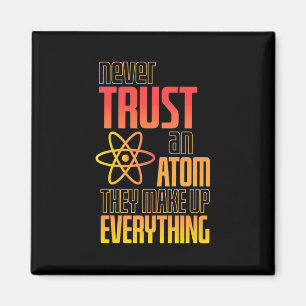 Vertrouw nooit op een atom die alles maakt magneet
